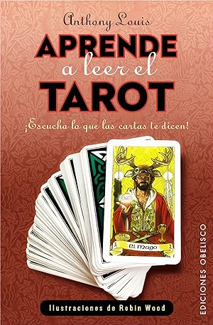 Seller image for APRENDE A LEER EL TAROT ESCUCHA LO QUE LAS CARTAS TE DICEN! for sale by Imosver