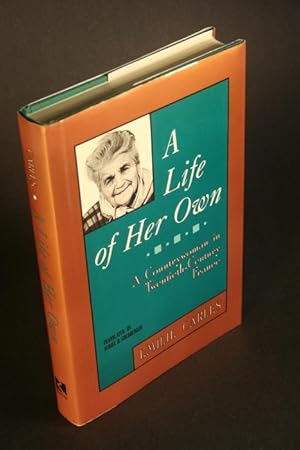 Seller image for A life of her own. A countrywoman in twentieth-century France. Translated and with an introduction and afterword by Avriel H. Goldberger for sale by Steven Wolfe Books