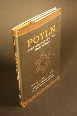 Bild des Verkufers fr Poyln. My life within Jewish life in Poland. Sketches and images. Translated from the Yiddish by Anna Clarke zum Verkauf von Steven Wolfe Books