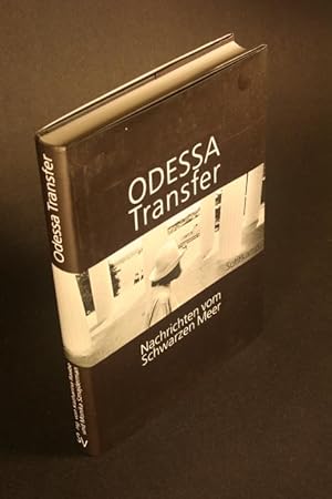 Image du vendeur pour Odessa Transfer. Nachrichten vom Schwarzen Meer. mis en vente par Steven Wolfe Books