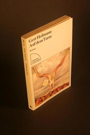 Seller image for Auf dem Turm. Roman. for sale by Steven Wolfe Books