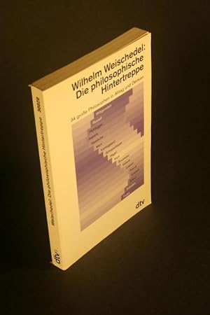 Bild des Verkufers fr Die philosophische Hintertreppe. 34 groe Philosophen in Alltag und Denken. zum Verkauf von Steven Wolfe Books