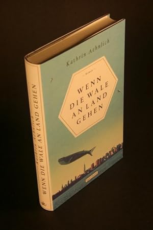 Seller image for Wenn die Wale an Land gehen. Roman. for sale by Steven Wolfe Books