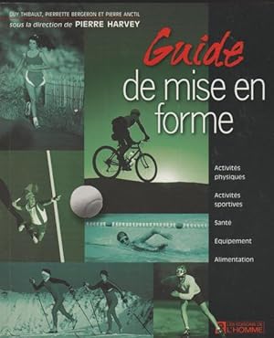 Seller image for Guide de mise en forme : Activits physiques, activits sportives, sant, quipement, alimentation for sale by Livres Norrois