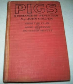 Imagen del vendedor de Pigs: A Romance of Seventeen a la venta por Easy Chair Books
