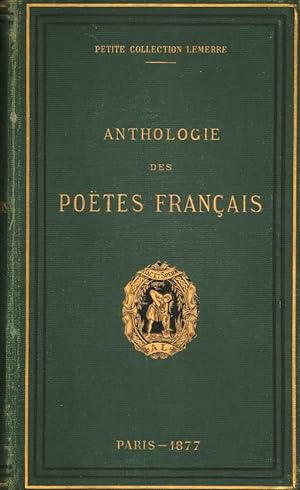 Anthologie des poètes français Depuis le XVe siècle jusqu'à nos jours