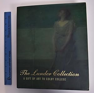 Bild des Verkufers fr The Lunder Collection: A Gift of Art to Colby College zum Verkauf von Mullen Books, ABAA