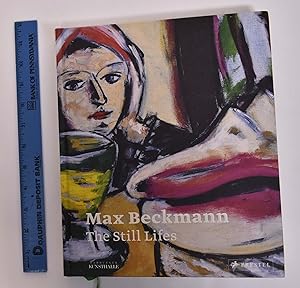 Seller image for Max Beckmann: The Still Lifes for sale by Mullen Books, ABAA