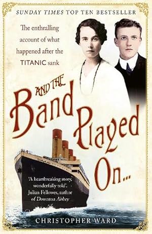 Image du vendeur pour And the Band Played On: The enthralling account of what happened after the Titanic sank (Paperback) mis en vente par Grand Eagle Retail