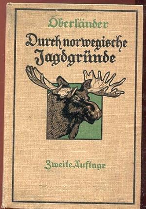 Durch norwegische Jagdgründe. Jagd- und Reisebilder aus dem hohen Norden.