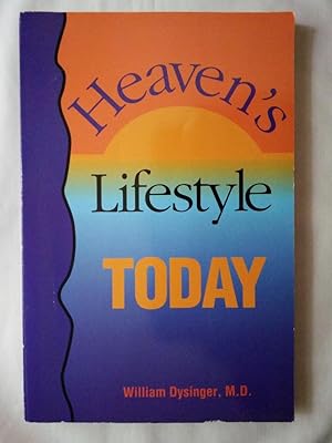 Heaven's Lifestyle Today : Your Health in the Context of Revelation 14