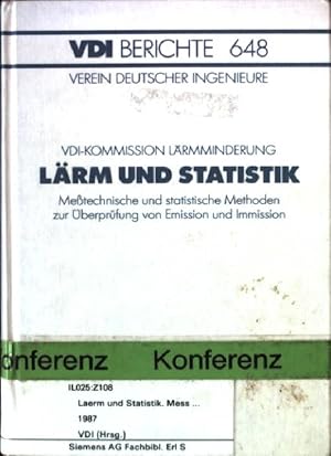 Lärm und Statistik : messtechn. u. statist. Methoden zur Überprüfung von Emission u. Immission ; ...