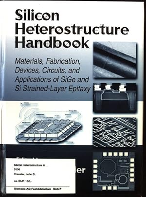 Seller image for Silicon Heterostructure Handbook: Materials, Fabrication, Devices, Circuits, And Applications Of SiGe And Si Strained-Layer Epitaxy for sale by books4less (Versandantiquariat Petra Gros GmbH & Co. KG)