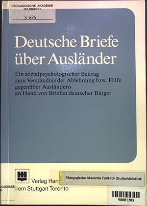 Imagen del vendedor de Deutsche Briefe ber Auslnder. Ein sozialpsychologischer Beitrag zum Verstndnis der Ablehnung bzw. Hilfe gegenber Auslndern an Hand von Briefen deutscher Brger. a la venta por books4less (Versandantiquariat Petra Gros GmbH & Co. KG)