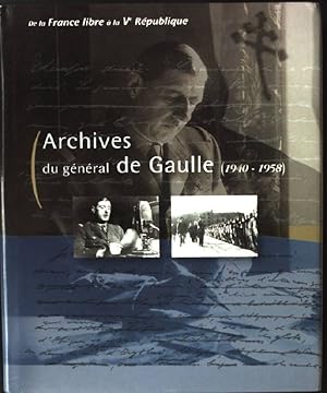 Imagen del vendedor de Archives du general de gaulle, 1940-1958. a la venta por books4less (Versandantiquariat Petra Gros GmbH & Co. KG)