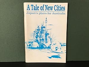 A Tale of New Cities: Japan's Plans for Australia