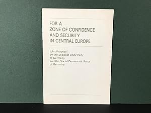 For a Zone of Confidence and Security in Central Europe: Joint Proposal by the Socialist Unity Pa...