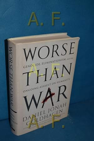 Seller image for Worse than war : genocide, eliminationism, and the ongoing assault on humanity for sale by Antiquarische Fundgrube e.U.