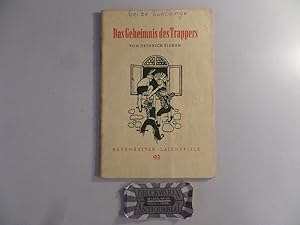 Seller image for Das Geheimnis des Trappers : Ein Indianerspiel fr Jungen. Brenreiter-Laienspiele Nr. 93. for sale by Druckwaren Antiquariat