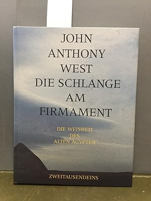 Die Schlange am Firmament : die Weisheit des Alten Ägypten. Aus dem Amerikan. von Xenia Osthelder