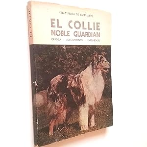 Imagen del vendedor de El collie, noble guardin. Crianza - Adiestramiento - Enfermedades a la venta por MAUTALOS LIBRERA