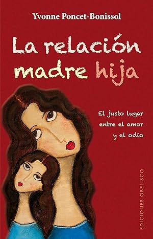 Imagen del vendedor de Relacion madre-hija, la el justo lugar entre el amor y el odio a la venta por Imosver