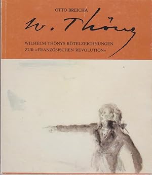 Imagen del vendedor de [Rtelzeichnungen zur "Franzsischen Revolution" aus dem Besitz der Graphischen Sammlung "Albertina", Wien] ; Wilhelm Thnys Rtelzeichnungen zur "Franzsischen Revolution" aus dem Besitz der Graphischen Sammlung "Albertina", Wien : Verffentlichung der Salzburger Landessammlungen Moderne Galerie und Graphische Sammlung Rupertinum. Otto Breicha a la venta por Bcher bei den 7 Bergen