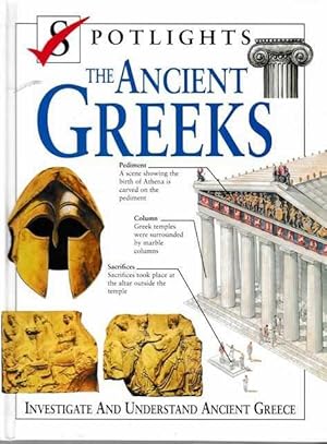 Spotlights: The Ancient Greeks: Investigate and Understand Ancient Greece