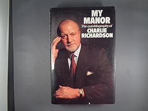 Bild des Verkufers fr My Manor: The Autobiography of Charlie Richardson zum Verkauf von Strawberry Hill Books