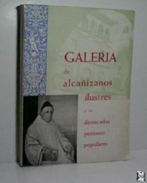Imagen del vendedor de GALERA DE ALCAIZANOS ILUSTRES Y DE DESTACADAS PERSONAS POPULARES a la venta por Librera Maestro Gozalbo