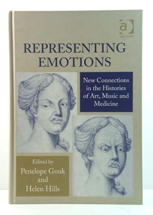 Bild des Verkufers fr Representing Emotions: New Connections in the Histories of Art, Music and Medicine zum Verkauf von PsychoBabel & Skoob Books