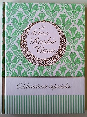 Seller image for EL ARTE DE RECIBIR EN CASA Celebraciones especiales for sale by Librera Salvalibros Express