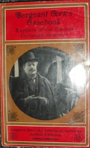 Seller image for Sergeant Cork's Casebook - Exploits of the famous Victorian detective ( TV tie-in ) for sale by eclecticbooks