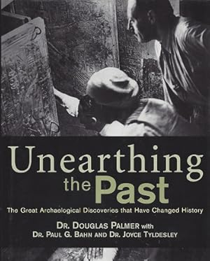 Image du vendeur pour Unearthing the Past: The Great Archaelogical Discoveries that Have Changed History mis en vente par Storbeck's