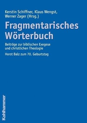 Seller image for Fragmentarisches Wrterbuch: Beitrge zur biblischen Exegese und christlichen Theologie. Horst Balz zum 70. Geburtstag for sale by unifachbuch e.K.