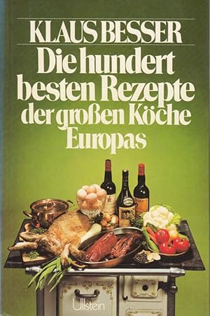 Seller image for Die hundert besten Rezepte der groen Kche Europas for sale by Die Buchgeister