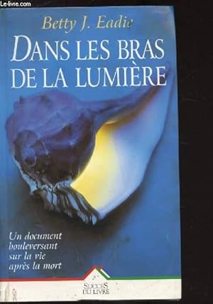 Bild des Verkufers fr DANS LES BRAS DE LA LUMIERE zum Verkauf von Le-Livre