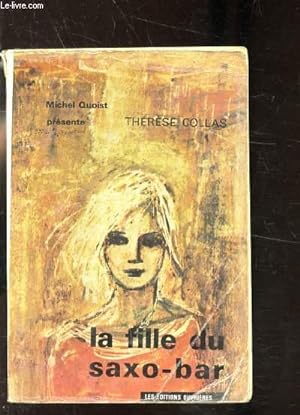 Seller image for THERESE COLLAS - LA FILLE DU SAXO BAR - for sale by Le-Livre