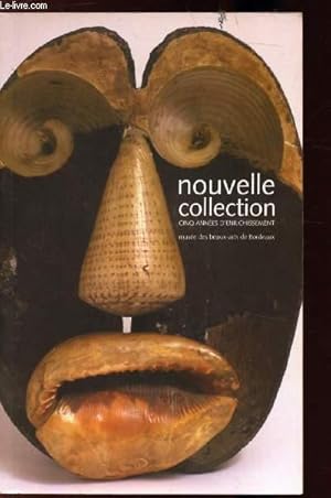 Seller image for NOUVELLE COLLECTION - 5 ANNEES D'ENRICHISSEMENT - 2002/2007 - 15 JUIN - 17 SEPTEMBRE 2007 - for sale by Le-Livre