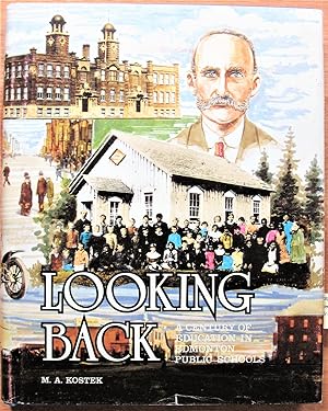 Imagen del vendedor de Looking Back. A Century of Education in Edmonton Public Schools a la venta por Ken Jackson