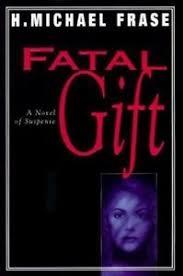Image du vendeur pour Frase, H. Michael | Fatal Gift | Signed First Edition Copy mis en vente par VJ Books