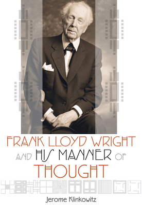 Seller image for Frank Lloyd Wright and His Manner of Thought (Paperback or Softback) for sale by BargainBookStores