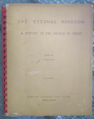 Imagen del vendedor de The Eternal Kingdom: A History of the Church of Christ a la venta por Best Books And Antiques