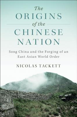 Immagine del venditore per The Origins of the Chinese Nation: Song China and the Forging of an East Asian World Order (Paperback or Softback) venduto da BargainBookStores