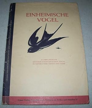 Einheimische Vogel: 58 Abbildungen Unserer Einheimischen Vogel in Naturlicher Grosse und Farbe (G...