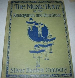 Image du vendeur pour The Music Hour in the Kindergarten and First Grade mis en vente par Easy Chair Books