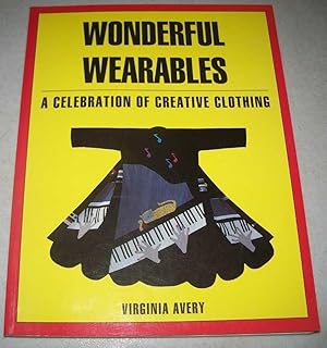 Immagine del venditore per Wonderful Wearables: A Celebration of Creative Clothing venduto da Easy Chair Books