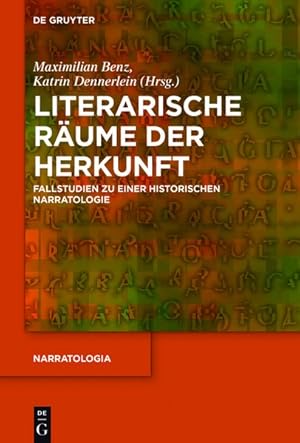 Bild des Verkufers fr Literarische Rume der Herkunft: Fallstudien zu einer historischen Narratologie. (Narratologia, Band 51). zum Verkauf von Antiquariat Bookfarm