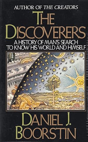 The Discoverers: A History of Man's Search to Know His World and Himself