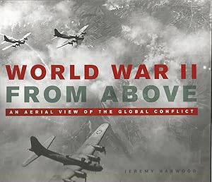World War II From Above: An Aerial View of the Global Conflict